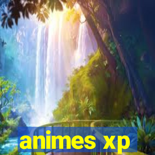 animes xp